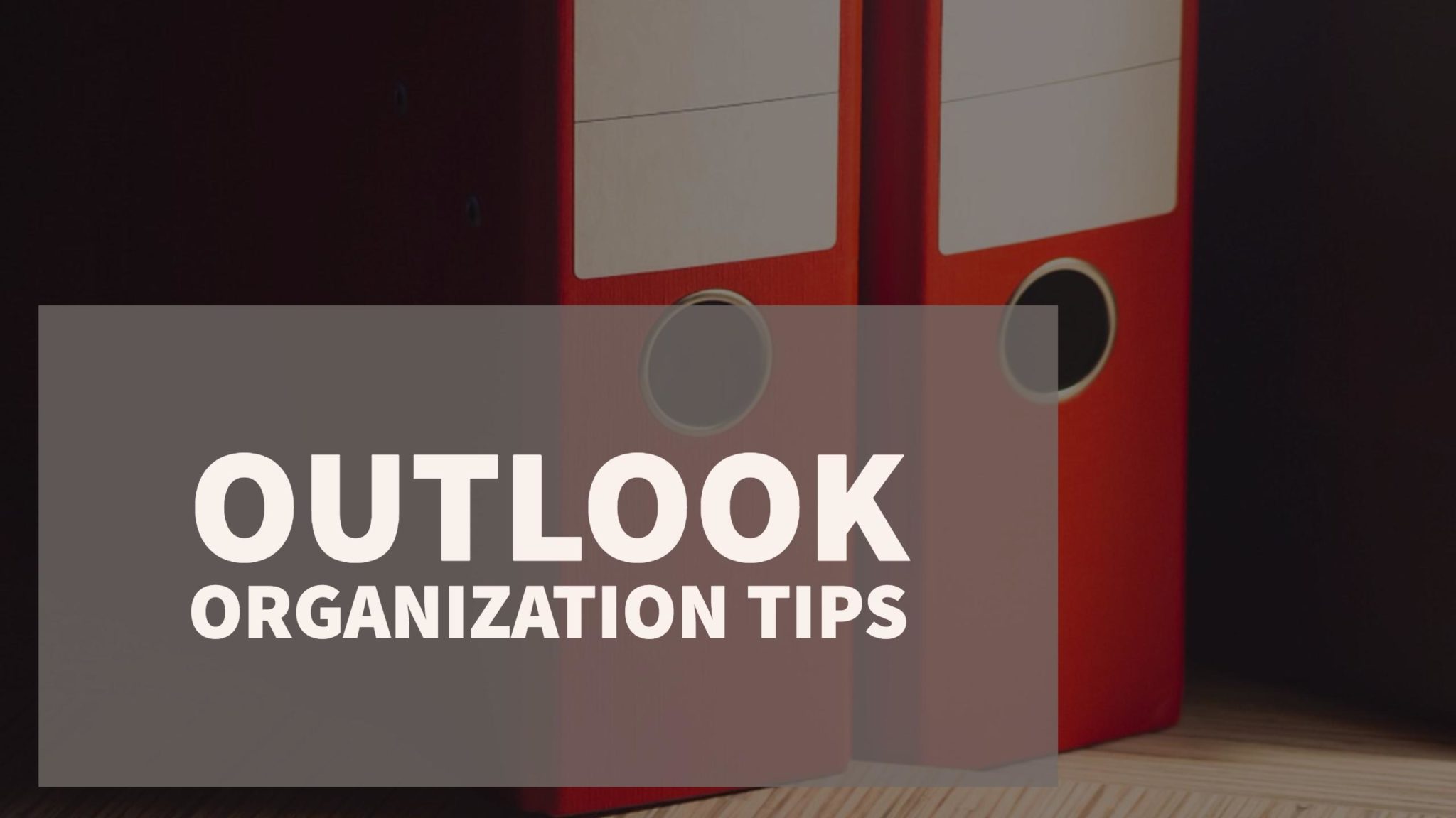 Outlook organization tips